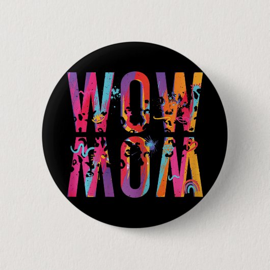 Dag mam is gewoon wow ondersteboven kunst borstel ronde button 5,7 cm (Voorkant)