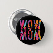 Dag mam is gewoon wow ondersteboven kunst borstel ronde button 5,7 cm (Voorkant /achterkant)