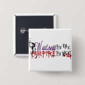 Dag na dag, Vampier 's nachts. Vierkante Button 5,1 Cm (Voorkant /achterkant)