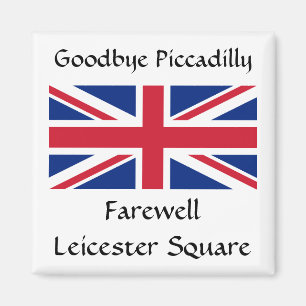 Dag Piccadilly, Farewell Leicester Square! Magneet