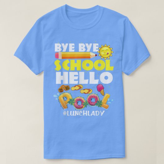 Dag School Hallo Pool Lunch Lady Laatste Dag van S T-shirt (Design voorkant)