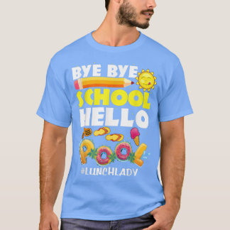 Dag School Hallo Pool Lunch Lady Laatste Dag van S T-shirt