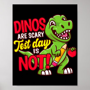 Dag Shirt Dino's zijn enge testdag is niet Poster