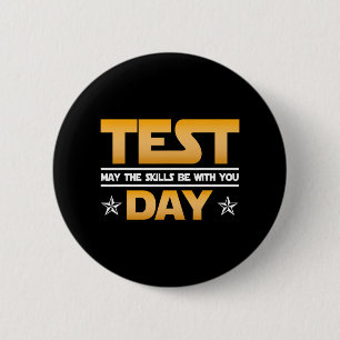 Dag testen - Moge de vaardigheden bij u zijn Schoo Ronde Button 5,7 Cm