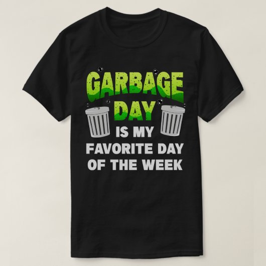 Dag van afval is mijn favoriete dag van de week t-shirt (Design voorkant)
