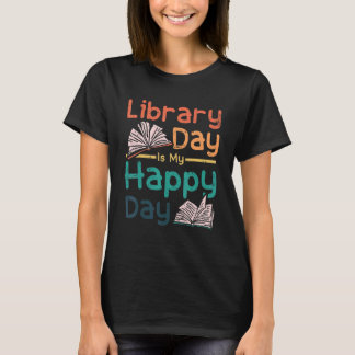 Dag van bibliotheek is mijn gelukkige dag t-shirt