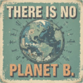  Dag van de Aarde (1970) - There Is No Planet B Sticker (Voorkant)