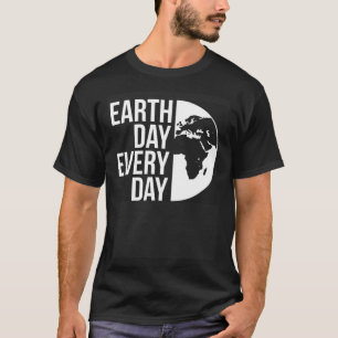 Dag van de Aarde Dag van de Aarde Elke Dag Klimaat T-shirt