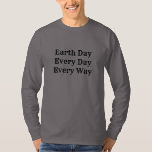Dag van de Aarde elke dag elke manier Mannen T-shirt