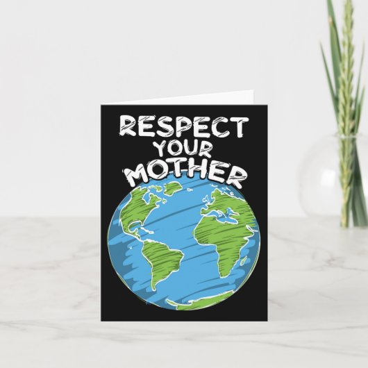 Dag van de Aarde Elke dag Respecteer je moeder Kaart (Voorkant)