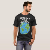 Dag van de Aarde Elke dag Respecteer je moeder T-shirt (Voorkant volledig)