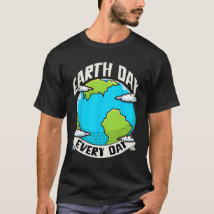 Dag van de Aarde Elke Dag Shirt Earth Day Shirt