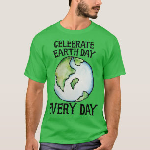 Dag van de Aarde elke dag vieren T-shirt