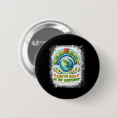Dag van de Aarde: mijn verjaardag, grappige Dag va Ronde Button 5,7 Cm (Voorkant /achterkant)