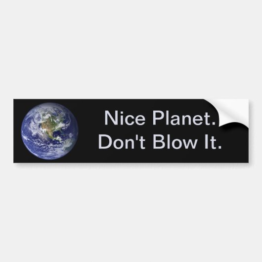 Dag van de Aarde: Mooie planet... laat het niet za Bumpersticker (Voorkant)