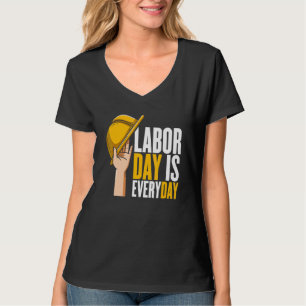 Dag van de arbeid Elke dag mannenvrouwen en cool T-shirt