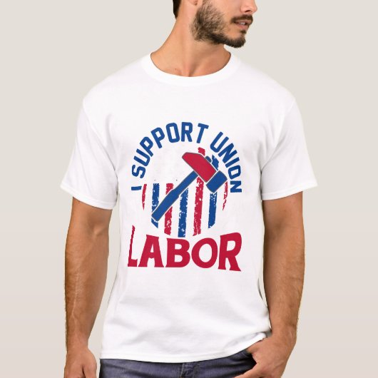 Dag van de Arbeid - Ik steun vakbondsarbeid T-shirt (Voorkant)