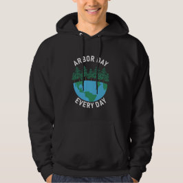 Dag van de Arbor Elke Dag van de Arbor Hoodie