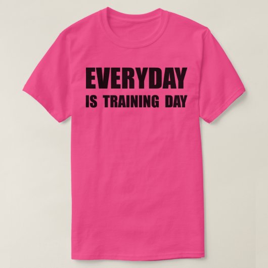 Dag van de dagelijkse training t-shirt (Design voorkant)