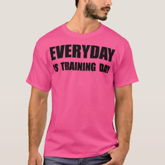 Dag van de dagelijkse training t-shirt