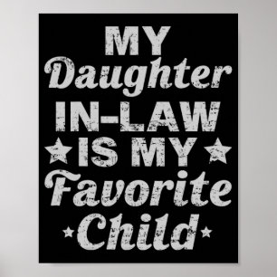 Dag van mijn schoondochter is mijn favoriete kind poster