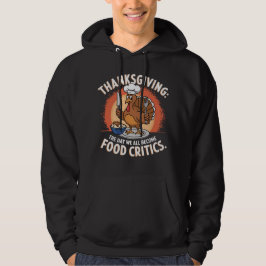 Dag van Turkije: Laat je innerlijke voedselcriticu Hoodie