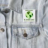 dag vande aarde is "iedere dag" vierkante button 5,1 cm (In situ)
