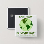 dag vande aarde is "iedere dag" vierkante button 5,1 cm (Voorkant /achterkant)