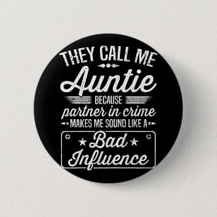 Dag - Ze noemen me tante omdat partner in criminel Ronde Button 5,7 Cm