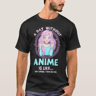 Dag Zonder Anime Meisje Kawaii Otaku Japanse Kunst T-shirt