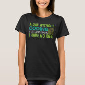 Dag zonder codering computertechnicus t-shirt (Voorkant)