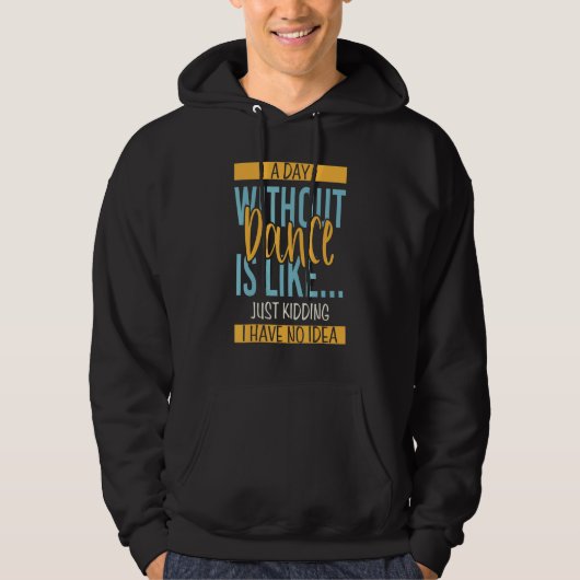 Dag zonder Dans Hoodie (Voorkant)