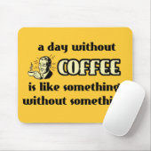 Dag zonder koffie Funny Mousepad Humor Muismat (Met muis)