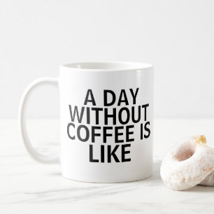 Dag zonder koffie-Mok Koffiemok