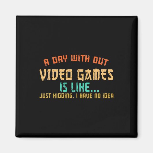 Dag Zonder Video Games Grappige Gamer Gaming Boys  Magneet (Voorkant)