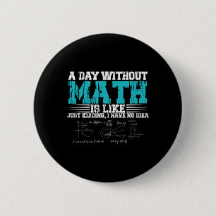 Dag Zonder Wiskunde Is Alsof Geintje Ik Heb Geen I Ronde Button 5,7 Cm