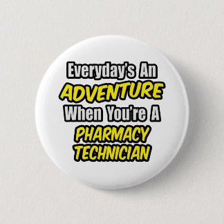 Dagelijks is een avontuur ... Farmaceutische techn Ronde Button 5,7 Cm