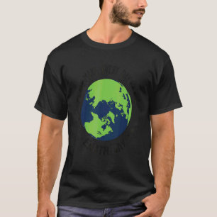 Dagelijkse Aarde Dag Gelukkige Groene Dag Gelukkig T-shirt