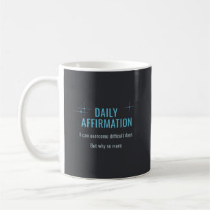 Dagelijkse Affirmatie, Ik Kan Moeilijke Dagen Over Koffiemok