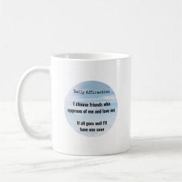 Dagelijkse Affirmatie, Kies Vrienden Humor Koffiemok