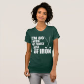 Dagelijkse dosis ijzer (OP DE DARK) T-shirt (Voorkant volledig)