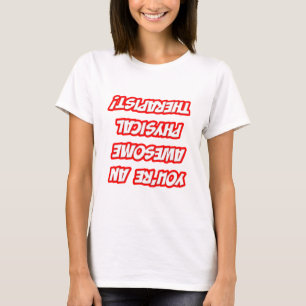 Dagelijkse herinnering...Geweldige fysiotherapeut T-shirt