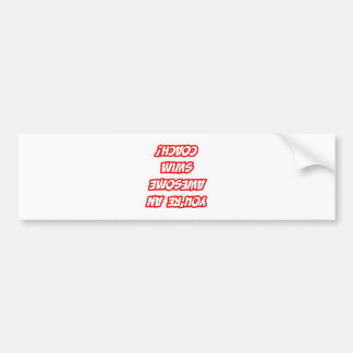Dagelijkse herinnering...Geweldige zwemcoach Bumpersticker