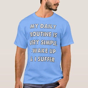 Dagelijkse Routine Mental Health 762 T-shirt