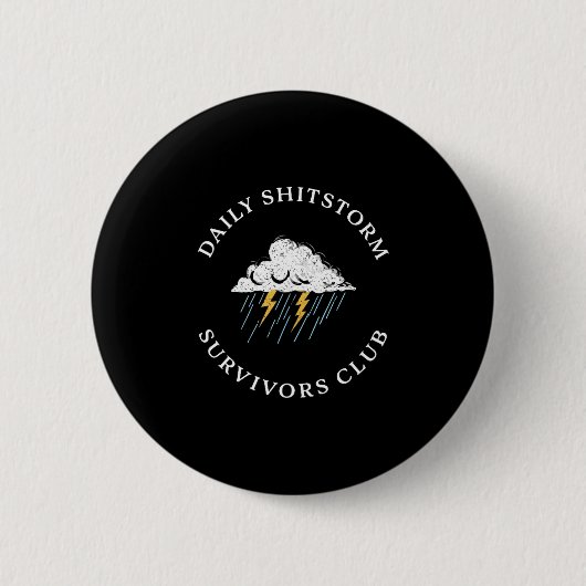 Dagelijkse shitstorm overlevingsclub grappig sarca ronde button 5,7 cm (Voorkant)