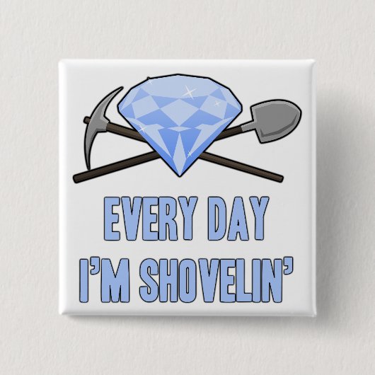 Dagelijkse Shovelin-Button Vierkante Button 5,1 Cm (Voorkant)