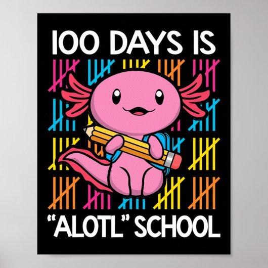 Dagen is Alotl schoolplezier 100ste dag van school Poster (Voorkant)