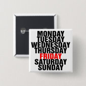 Dagen van de week vierkante button 5,1 cm (Voorkant /achterkant)