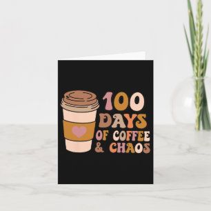 Dagen van Koffie en Chaos - 100e dag schoolleraar Kaart