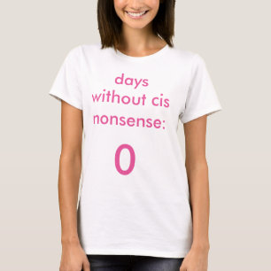Dagen zonder Cis Nonsense t-shirt feminine